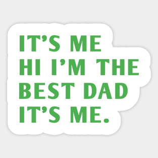 It's me hi im the best dad it's me Sticker